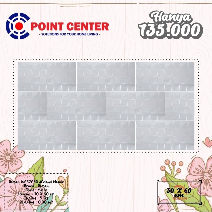 TERHEMAT ROMAN KERAMIK 30 X 60 W63765R DCELAND MOSAIC
