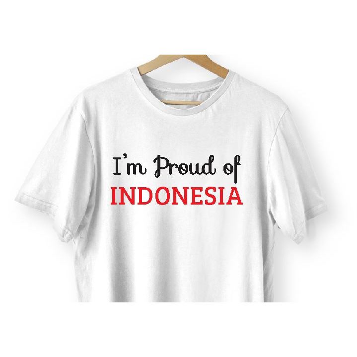 Kaos Im Proud of Indonesia Bangga Bangsa Cinta Tanah Air Kata Tulisan