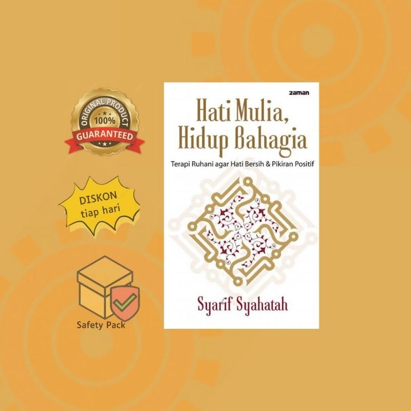 Hati Mulia Hidup Bahagia - Syarif Syahatah