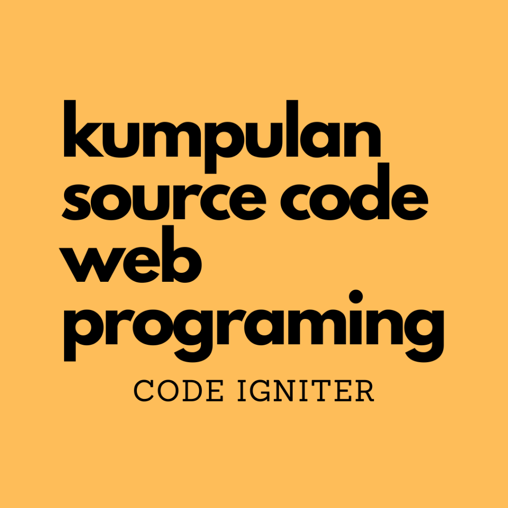 Kumpulan Source Code Web Programing Code Igniter