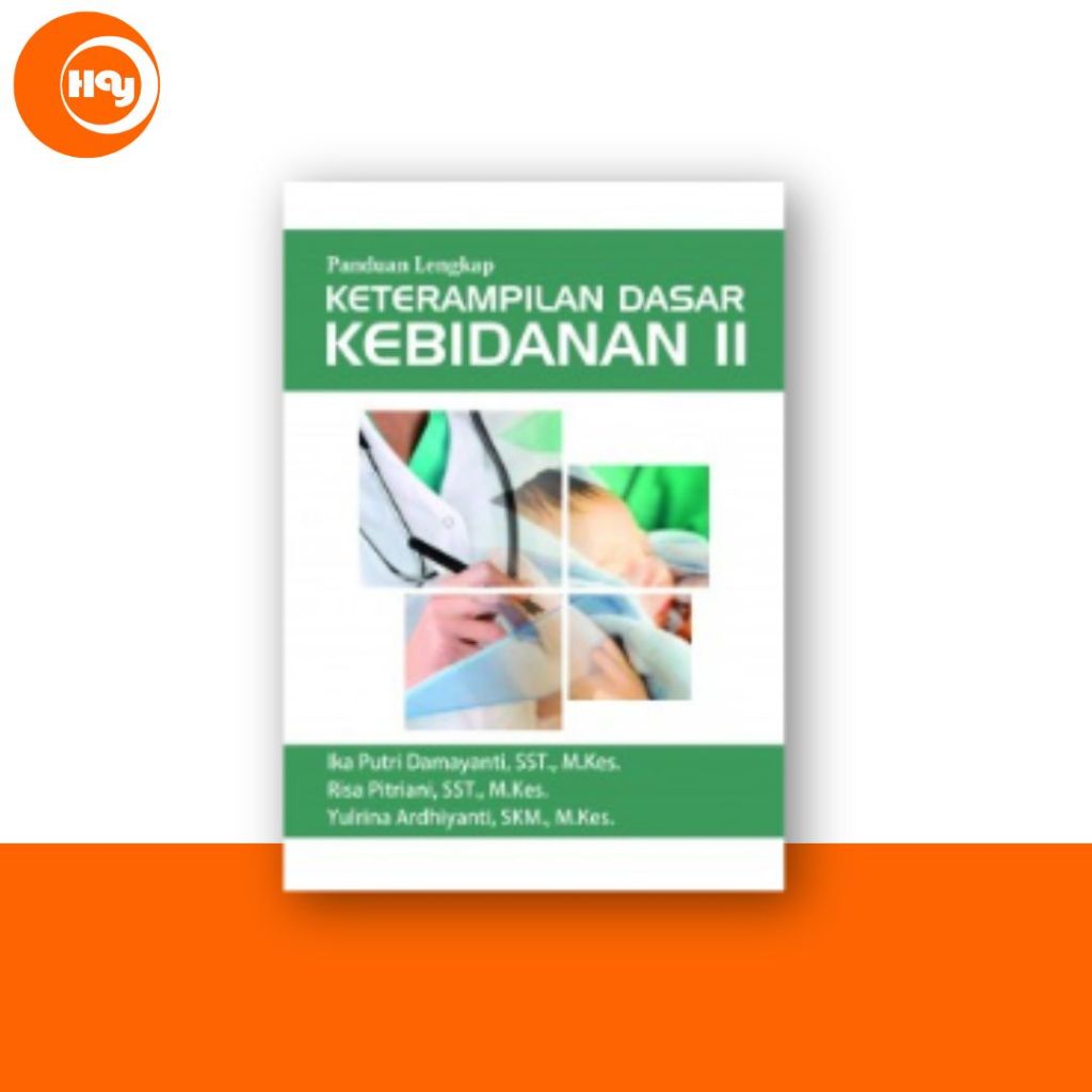 Buku Kebidanan | Panduan Lengkap Keterampilan Dasar Kebidanan II - Deepublish