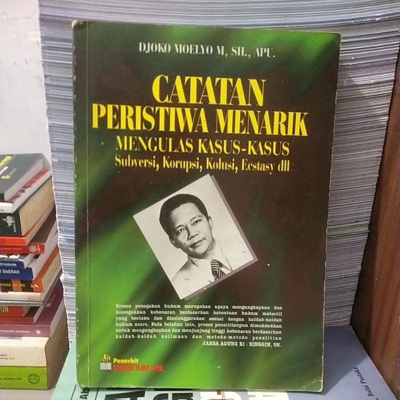 Catatan Peristiwa Menarik mengulas kasus kasus Subversif, Korupsi,Kolusi,ectasy dll bekas