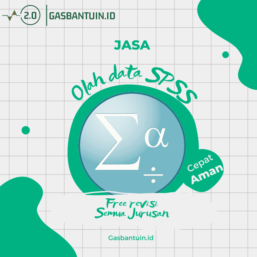 GASBANTUIN.ID | SPSS | Olah Data Statistik | Validitas | Reliabilitas | Uji T | Uji F dan Uji lainny