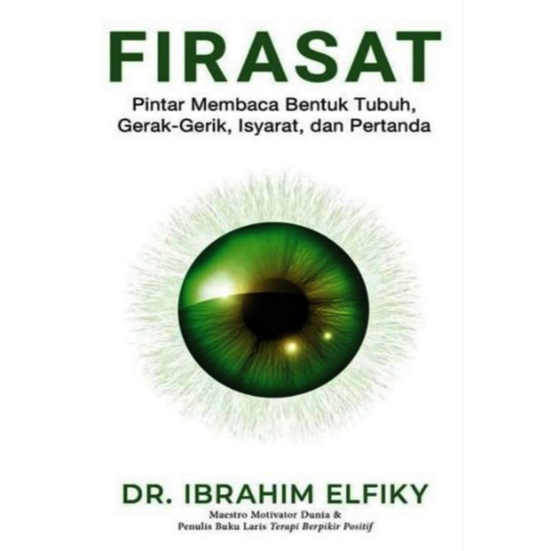 Buku Firasat Pintar Membaca Bahasa Tubuh, Gerak-Gerik, dan Isyarat - Dr. Ibrahim Elfiky