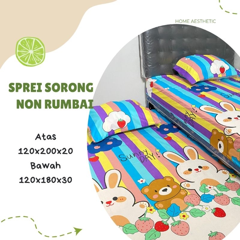 SPREI BED SORONG 120x200 NON RUMBAI