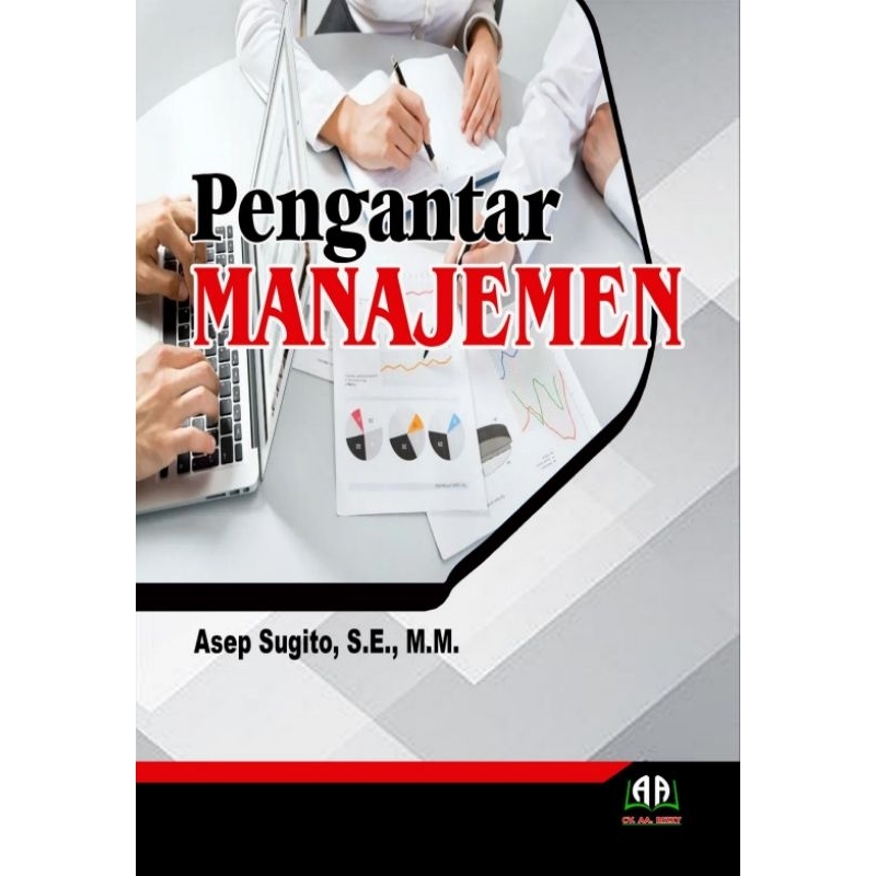 

PENGANTAR MANAJEMEN Asep Sugito,SE.,M.M.
