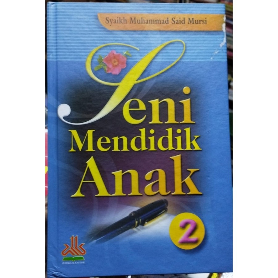 Buku Seni Mendidik Anak 2 HC Muhammad Said Mursi Syaikh /ALK ORIGINAL