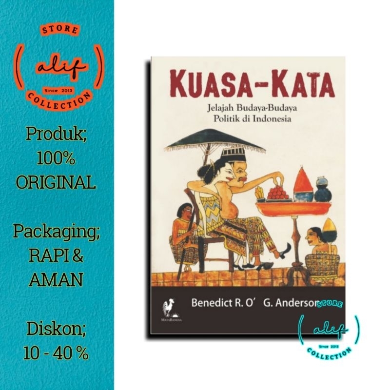 KUASA - KATA Jelajah Budaya-Budaya Politik Di Indonesia - Benedict. R.'O. G.Enderson