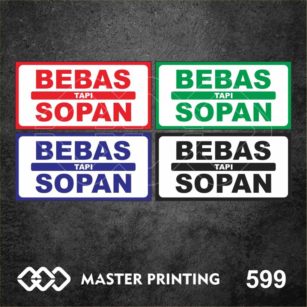 

599 - Stiker Bebas Tapi Sopan, Sticker Vinyl, Premium, Tahan Air, Termurah, dan Bisa Custom