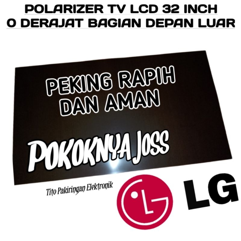 POLARIZER TV LCD LG 32 INCH POLARIS 0 DERAJAT BAGIAN LUAR DEPAN