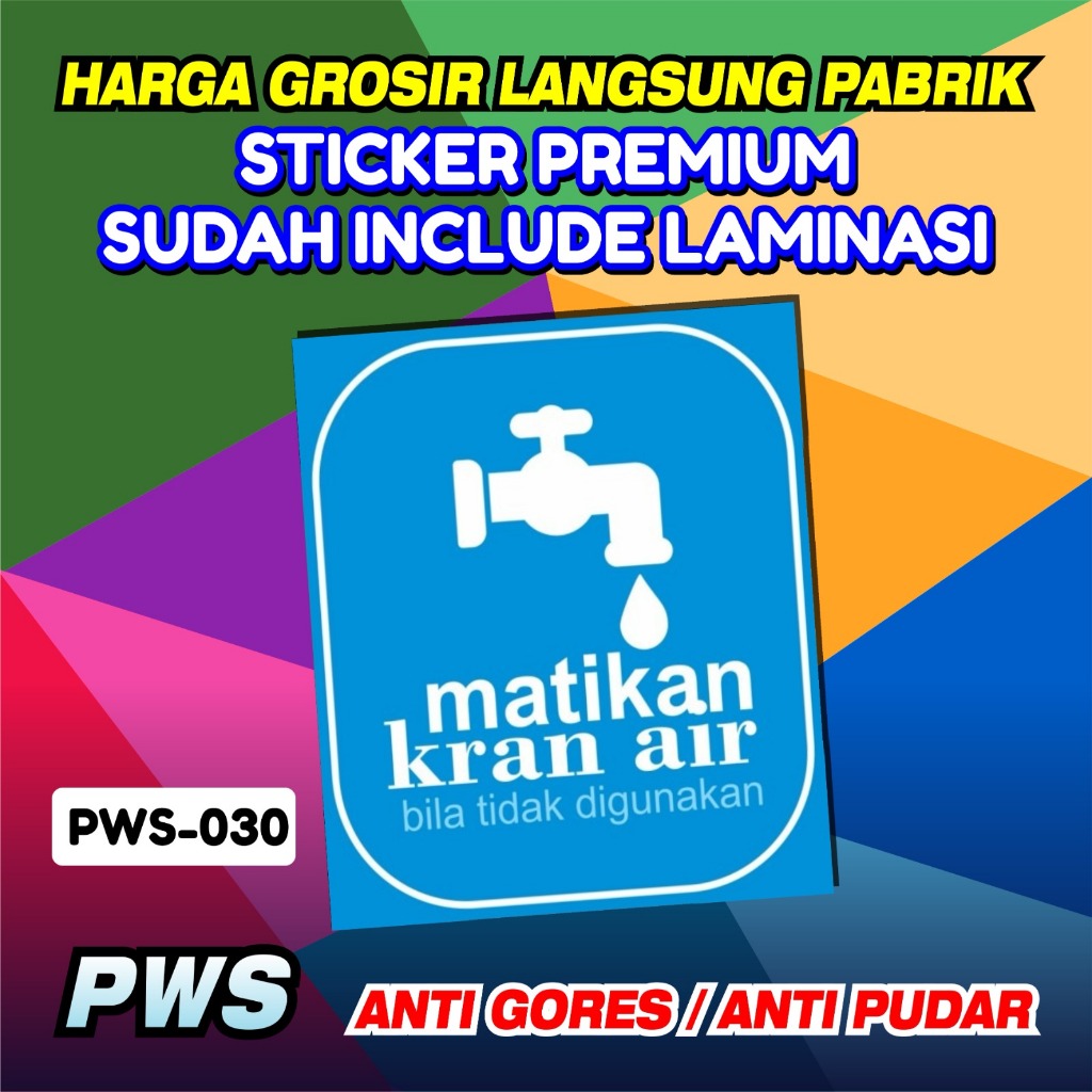 

Stiker 20x30 Matikan Kran Air / Vinyl Sticker Laminasi / Stiker Matikan Air