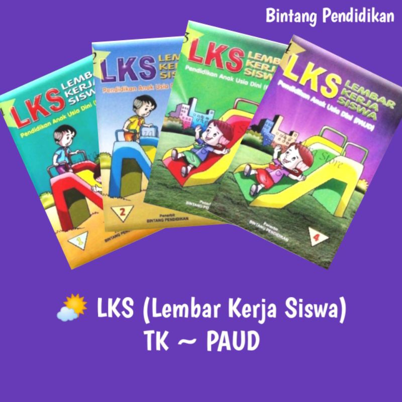 BUKU LEMBAR KERJA SISWA ( LKS ) | BUKU TK DAN PAUD