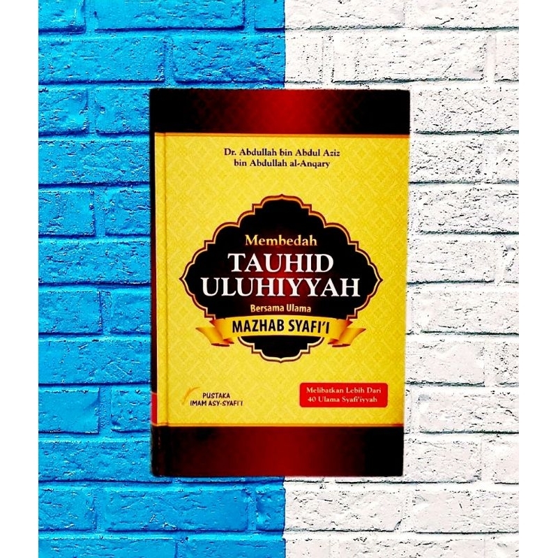 Buku Membedah Tauhid Uluhiyyah Bersama Ulama Mazhab Syafii - ORIGINAL
