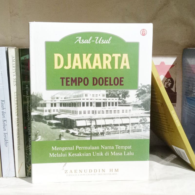 Zaenuddin HM Asal-usul Djakarta Tempo Doeloe | Asal-usul Kota-kota di Indonesia | Asal-Usul Benda-Be