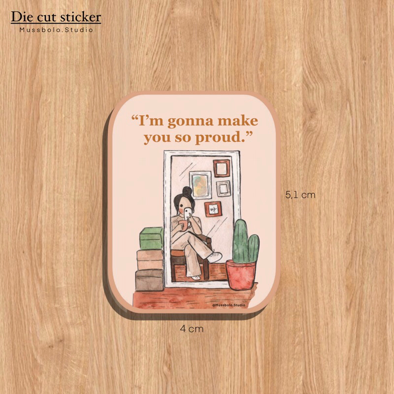 

sticker i’m gonna make u so proud | sticker kata-kata | aesthetic sticker | vinyl sticker | watercolor sticker | minimalist sticker | black and white sticker