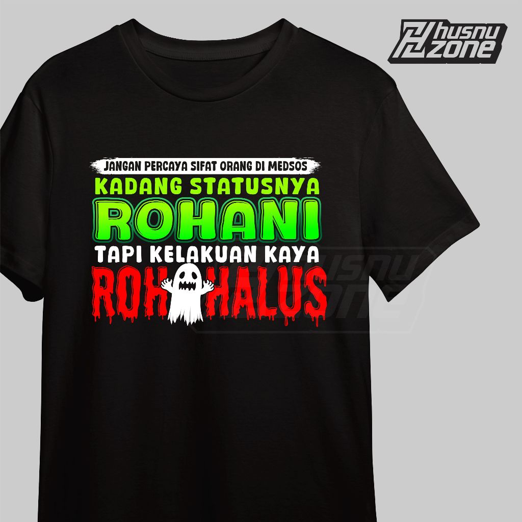 Kaos humor cotton combed 24s bahan tebal status rohani kelakuan roh halus