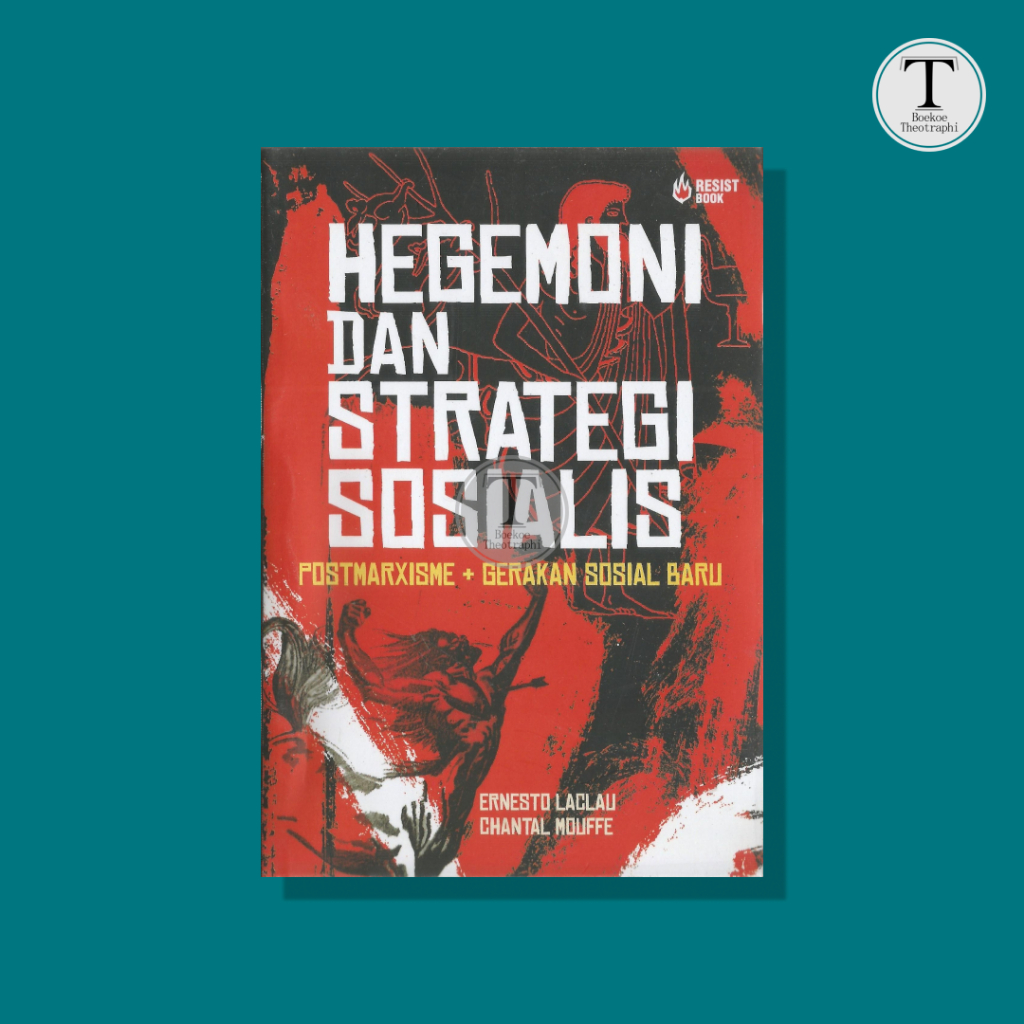 HEGEMONI DAN STRATEGI SOSIALIS -  Ernesto Laclau & Chantal Mouffe