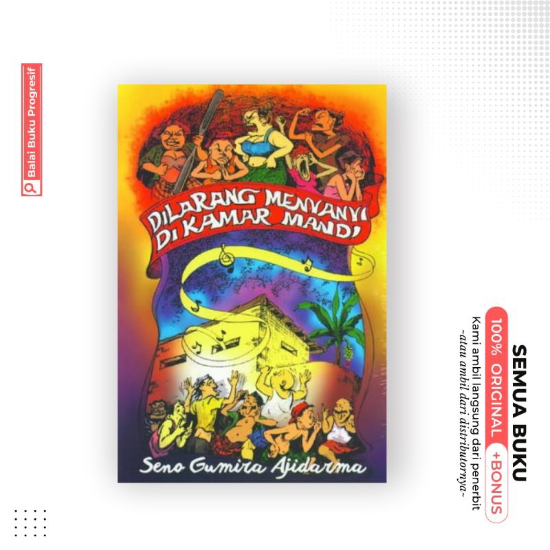 Dilarang menyanyi di kamar mandi - Seno gumira ajidarma