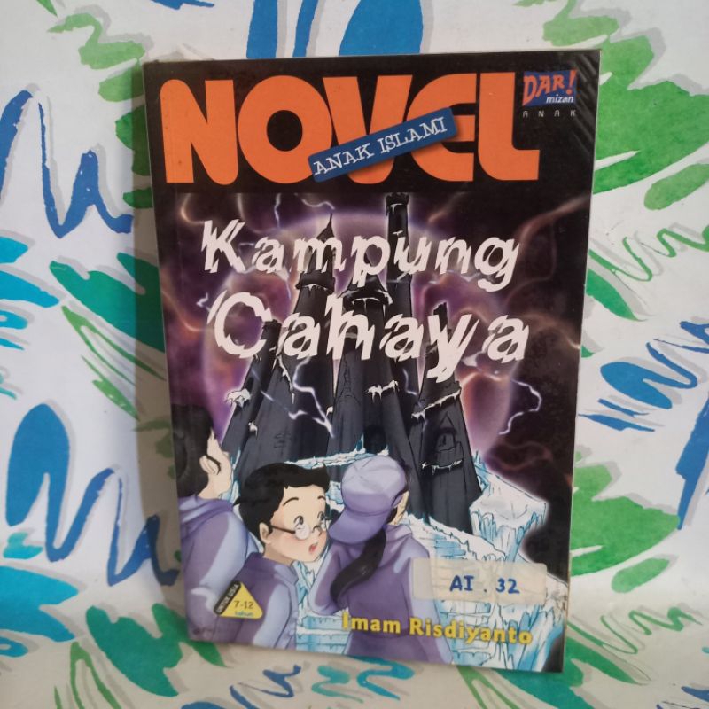 original NOVEL ANAK ISLAMI KAMPUNG CAHAYA IMAM RISDIYANTO cek foto dan deskripsi HARAP TELITI SEBELU