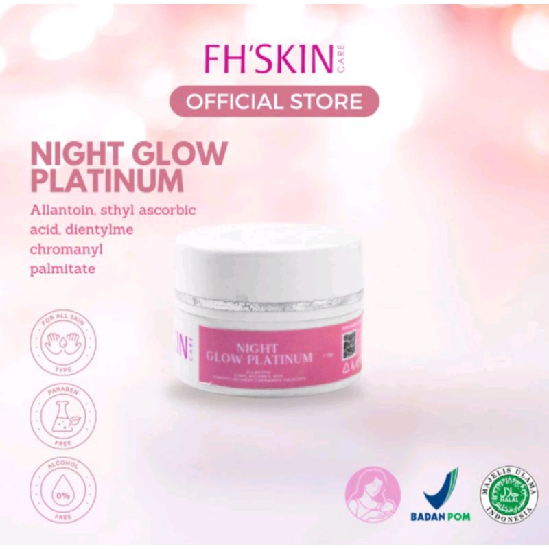 NIGHT GLOW PLATINUM FH SKIN FH BEAUTY / CREAM MALAM WHITENING / CREAM MALAM FLEK / CREAM MALAM GLOWI