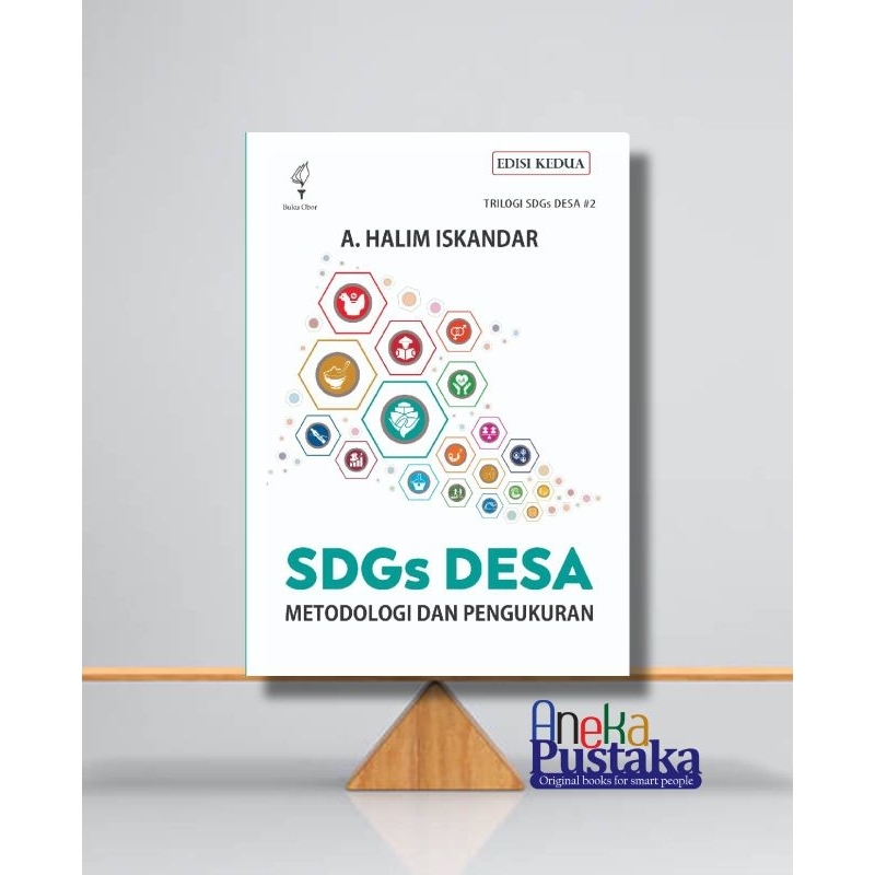 SDGs desa metodologi dan pengukuran (Trilogi SDGs desa edisi kedua)