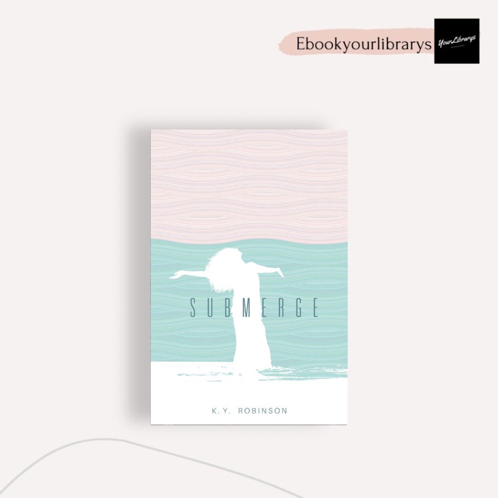 

Submerge ; K.Y. Robinson