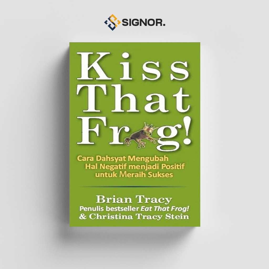 

[ID2444] Kiss That Frog: Cara Dahsyat Mengubah Hal Negatif Menjadi Positif untuk Sukses - Brian Tracy