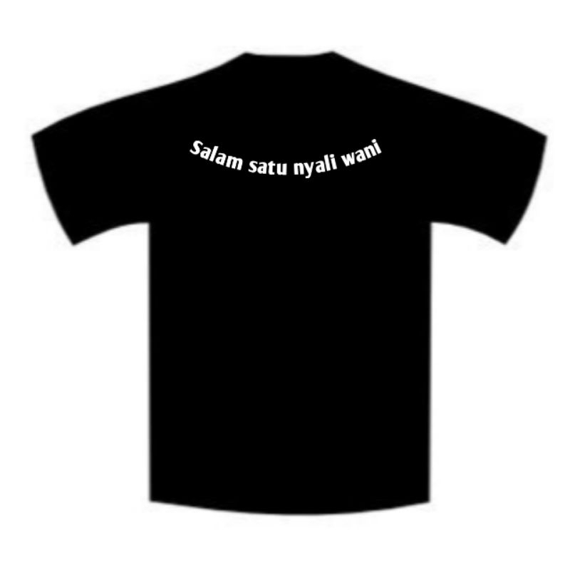 KAOS SALAM SATU NYALI WANI&SALAM SATU JIWA