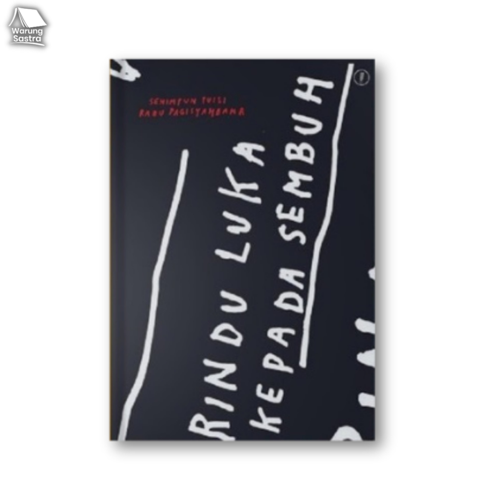 Rindu Luka Kepada Sembuh - Rabu Pagisyahbana