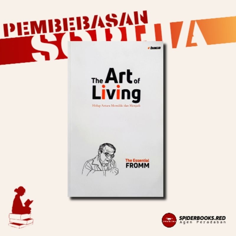 Buku The Art Of Living: Hidup Antara Memiliki dan Menjadi | Erich Fromm | Original