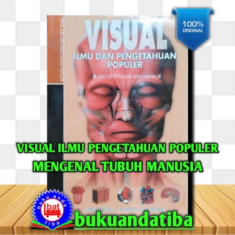 VISUAL ILMU DAN PENGETAHUAN POPULER - MENGENAL TUBUH MANUSIA - ANATOMI TUBUH MANUSIA