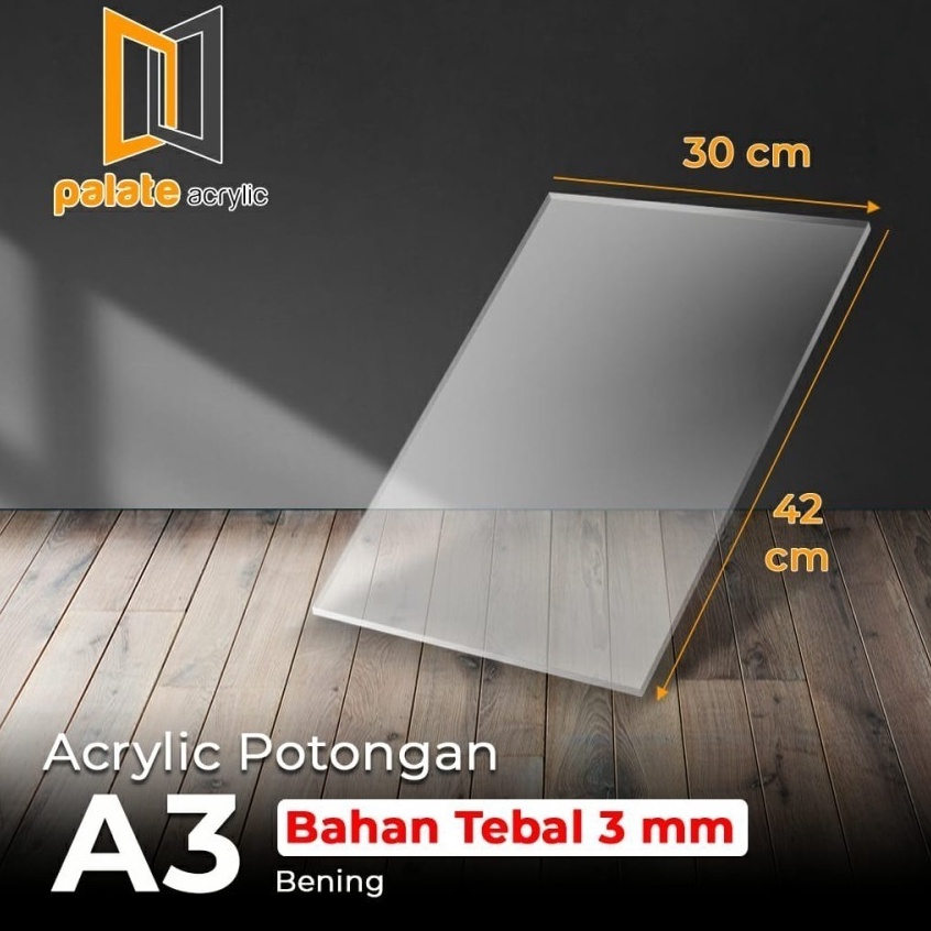 

KODE S15P AKRILIK BENING POTONGAN A3 3MM ACRYLIC A3 BENING TRANSAPARAN
