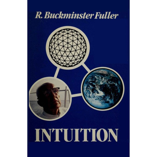 

Intuition [2 ed.] Richard Buckminster Fuller