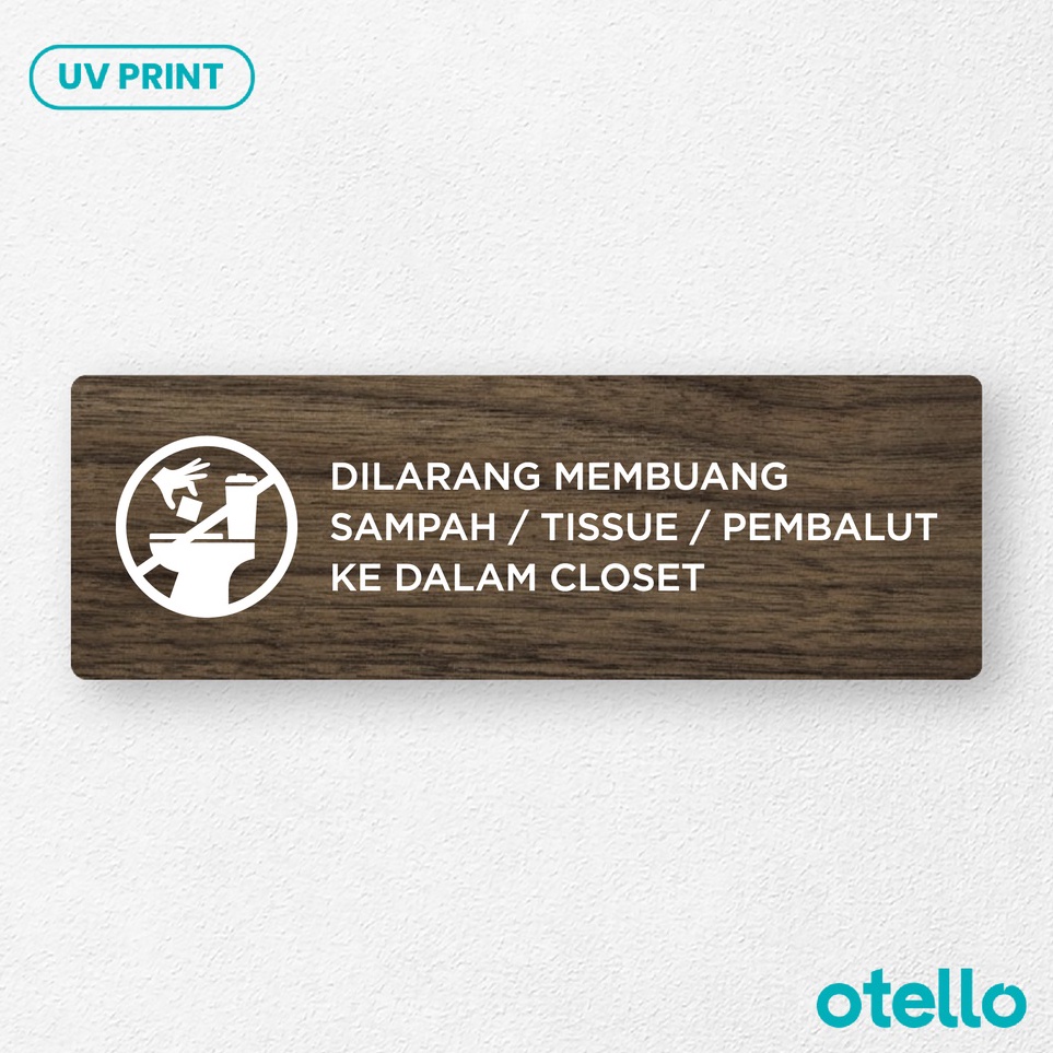 

Borong Buruan Otello Sign Dilarang Membuang Sampah Ke Dalam Closet Sign Board Kayu Print UV Wood Label Sticker Kamar Mandi WC Toilet Restroom