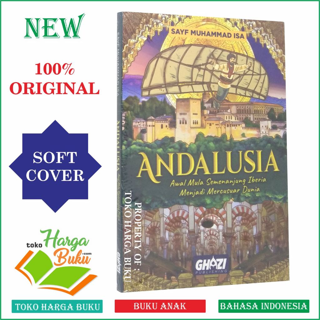 Foto ANDALUSIA Awal Mula Semenanjung Iberia Menjadi Mercusuar Dunia Karya Sayf Muhammad Isa Penerbit Ghazi Publishing