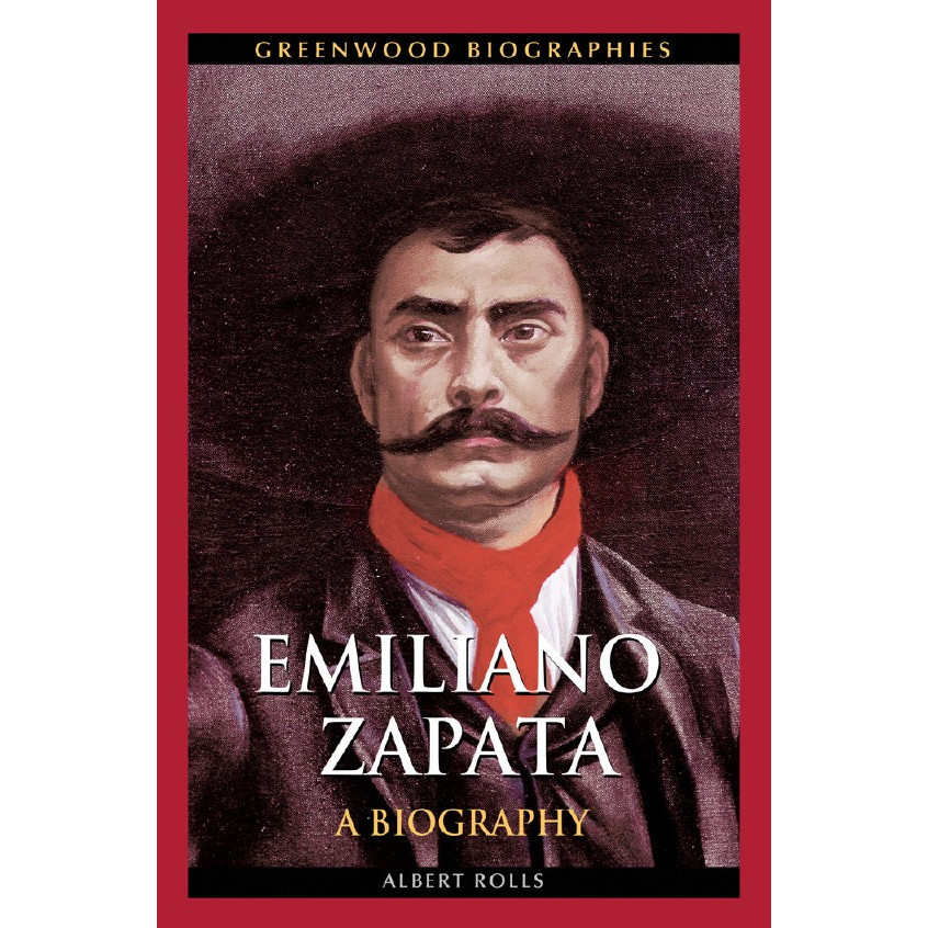 

Greenwood Biographies - Emiliano Zapata - A Biography (D)