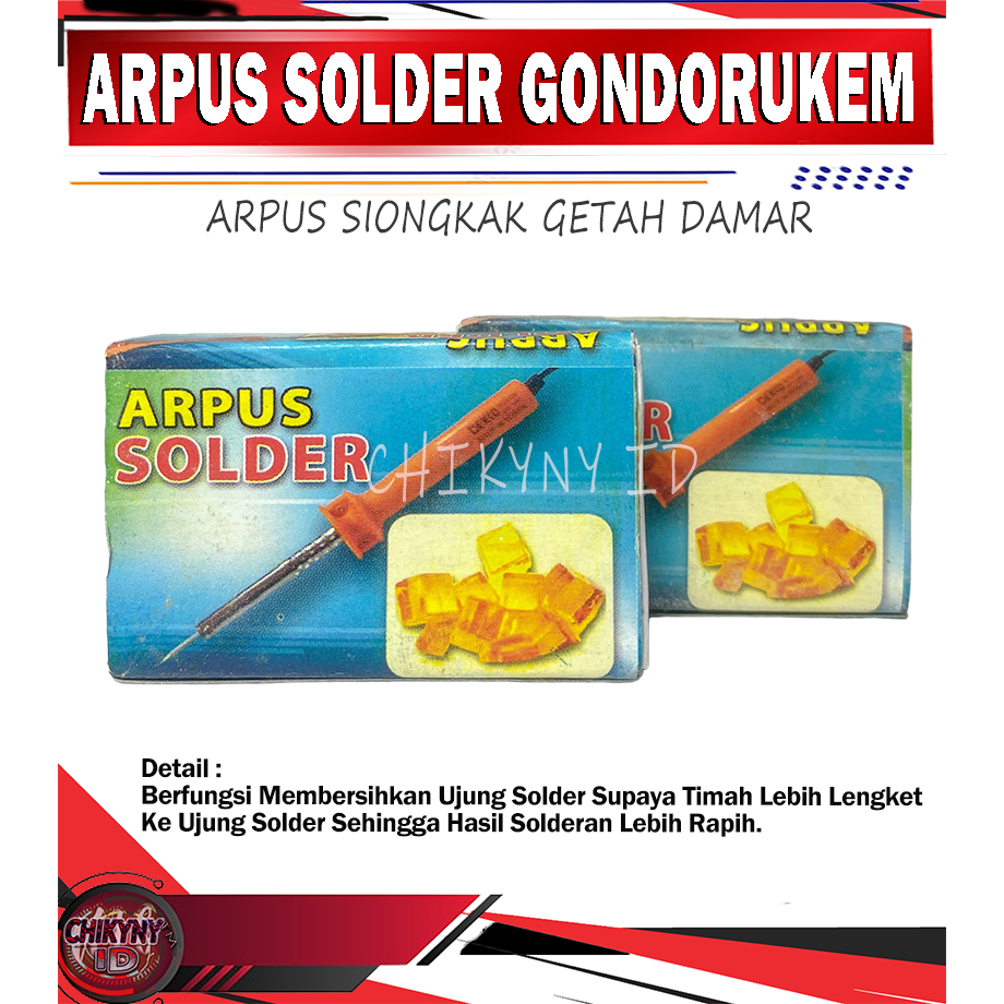 ARPUS SOLDER GONDORUKEM ARPUS SIONGKAK ARPUS GETAH DAMAR