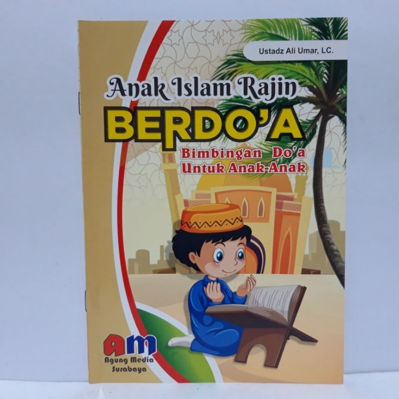 Anak Islam Rajin Berdoa - Bimbingan Doa untuk Anak-Anak - AM