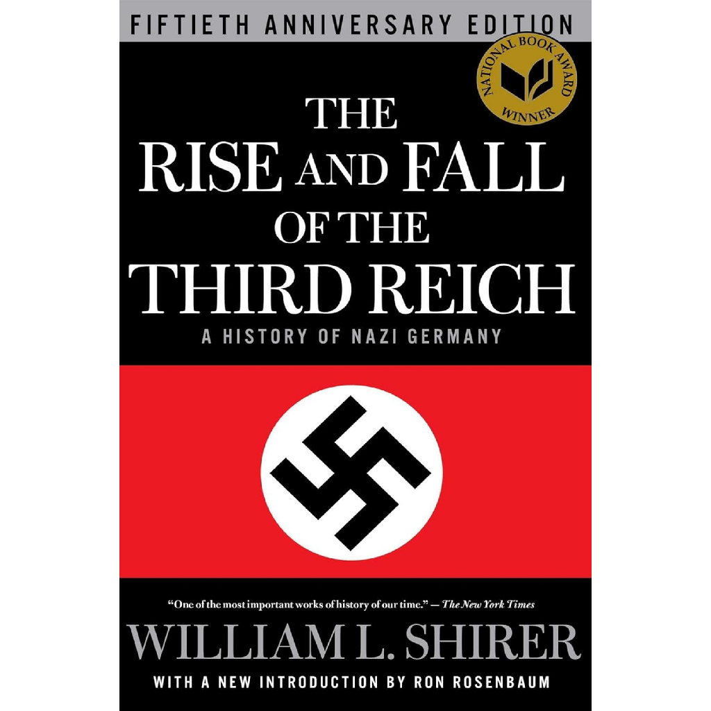 The Rise and Fall of the Third Reich by Shirer