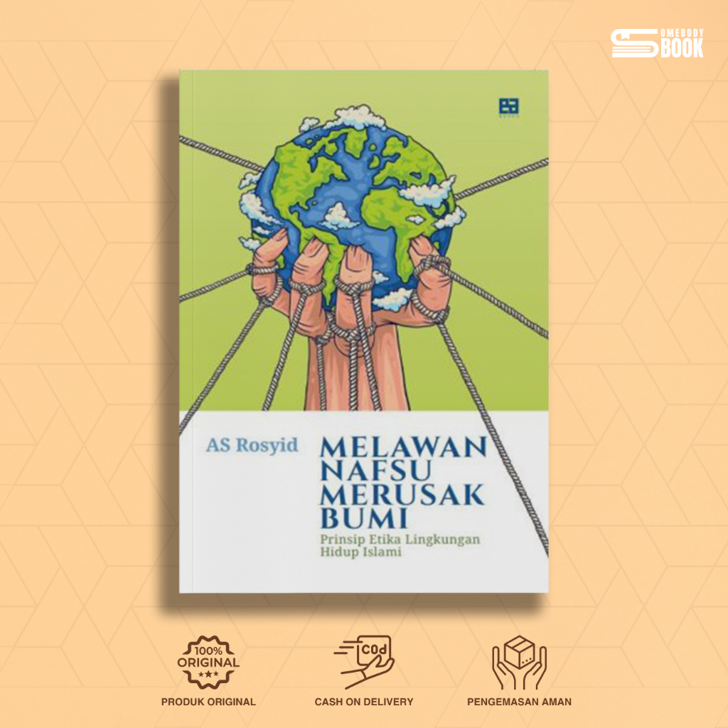 Melawan Nafsu Merusak Bumi - AS Rosyid
