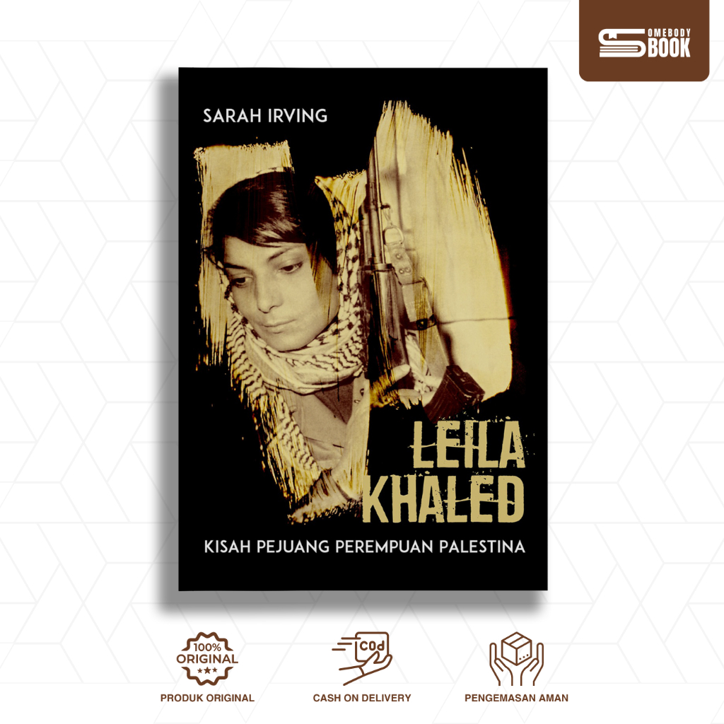 Leila Khaled: Kisah Pejuang Perempuan Palestina - Sarah Irving