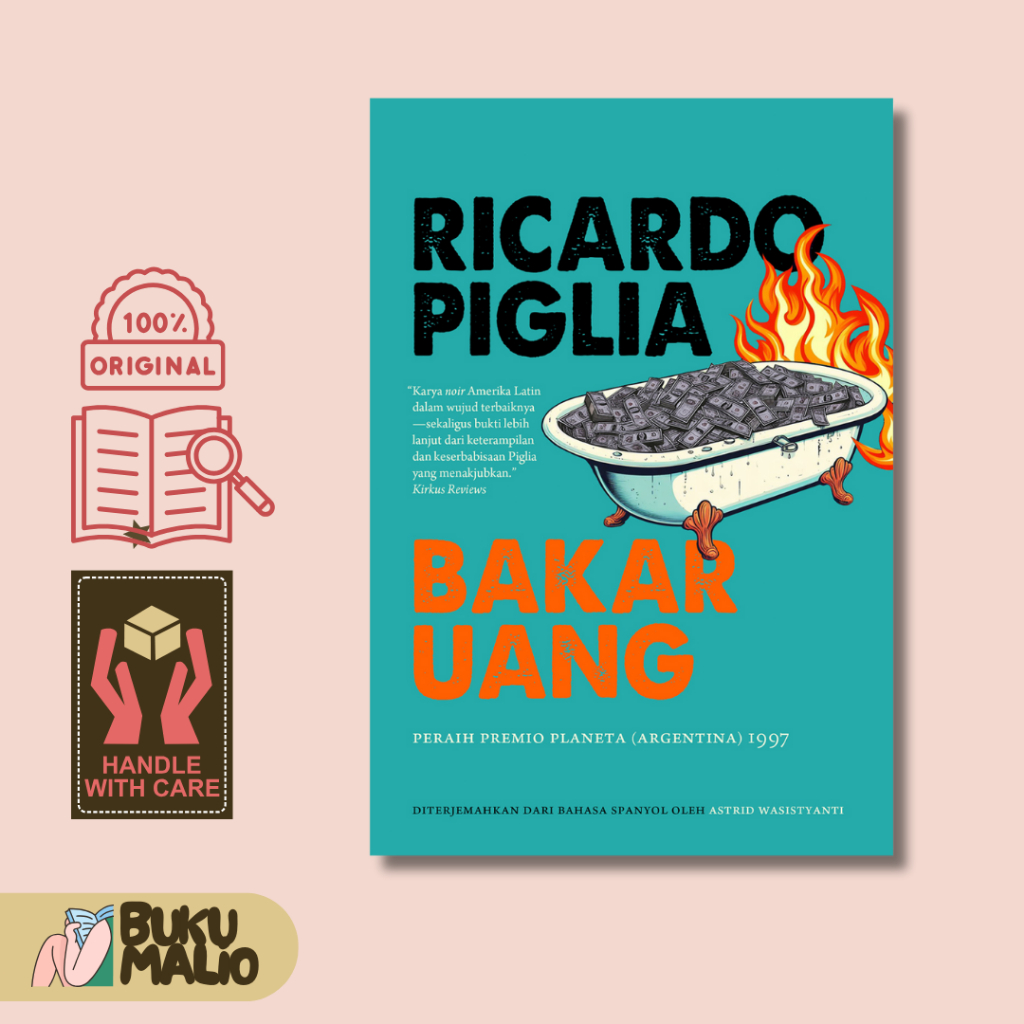 Bakar Uang - Ricardo Piglia