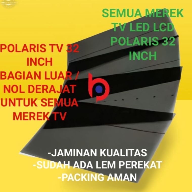 KODE W64J POLARIS 32  POLARIZER  KACA PLASTIK LAPISAN FILM  TV LCD LED LG  SHARP  POLYTRON  TOSHIBA 