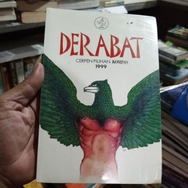 DERABAT, Cerpen pilihan KOMPAS 1999, segel,new old stock , original