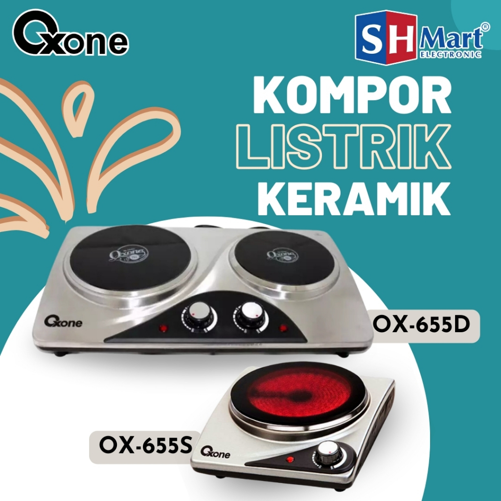 KOMPOR LISTRIK OXONE OX-655 OX655D / OX 655D OX-655S OX655S CERAMIC STOVE