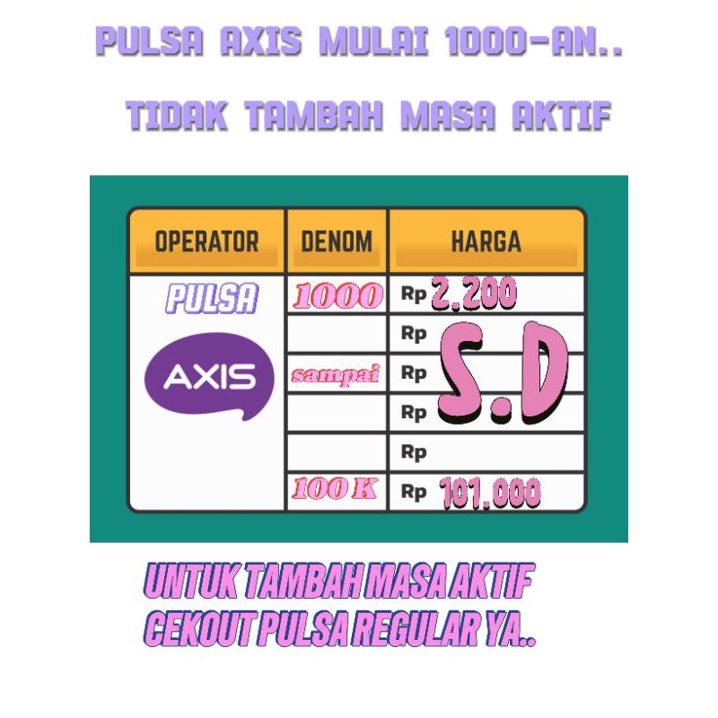 Pulsa AXIS mulai 1000 sampai 15.000 an, pulsa XL, tidak menambah masa aktif, seluruh daerah