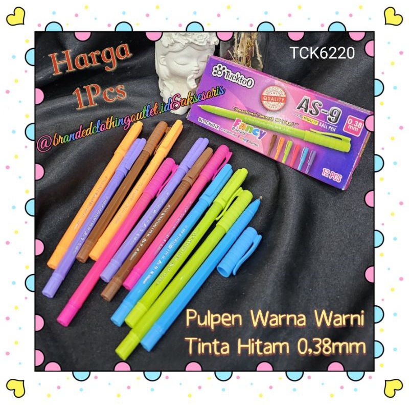 PULPEN WARNA WARNI TINTA HITAM 0,38MM / PEN FANCY  TUCKTOO / PENA AS-9 / BALL PEN FANCY BALLPOINT / 