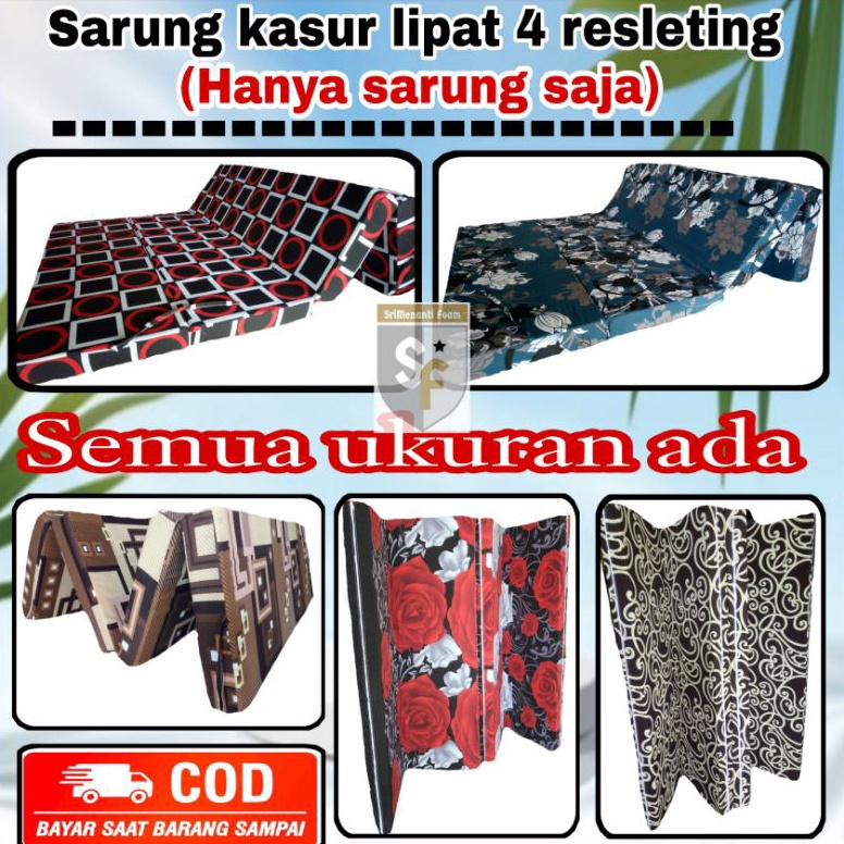 Hanya sarung saja Sarung kasur lipat 4Sarung kasur lipat 4 resleting KODE H4T7