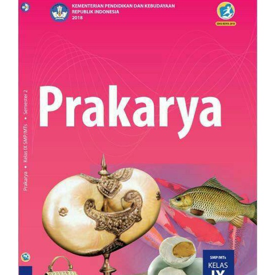

Wah Prakarya Kls 9 SMP Semester 2 Kurikulum 213 Penerbit Kemebdikbud Edisi Revisi thn 218
