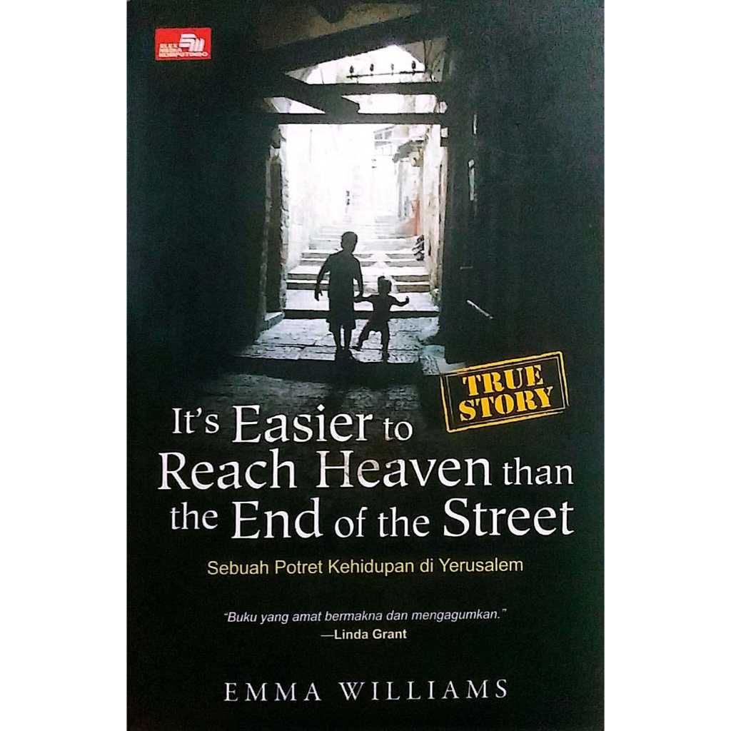 TRUE STORY: ITS EASIER TO REACH HEAVEN THAN THE END OF THR STREET SEBUAH POTRET KEHIDUPAN DI YERUSAL